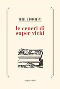 Le Ceneri di Super Vicki di Luca Rizzatello