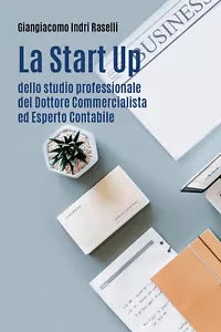 La Start Up dello Studio Professionale del Dottore Commercialista ed Esperto Con