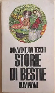 Storie di bestie di Bonaventura Tecchi, 1979, Bompiani