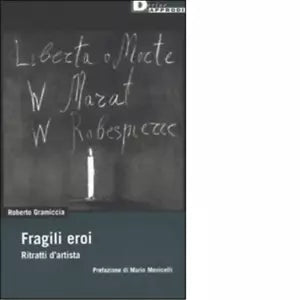FRAGILI EROI di ROBERTO GRAMICCIA