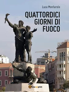 Quattordici giorni di fuoco di Luca Montarolo, 2016, Youcanprint