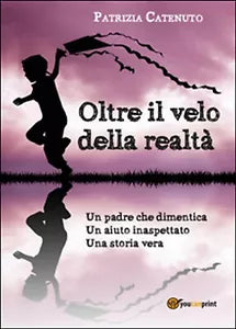 Oltre il velo della realta - Patrizia Catenuto, 2015, Youcanprint