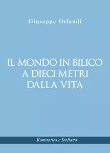 Il mondo in bilico a dieci metri dalla vita di Giuseppe Orlandi, 2021, Youcanp