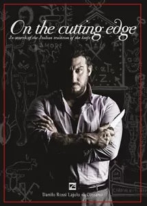 On the Cutting Edge In Search of the Italian Tradition of the Knife di Danilo