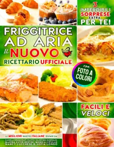 Friggitrice ad Aria Il Nuovo Ricettario Ufficiale con Foto a Colori