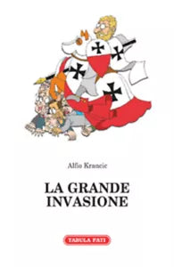 La grande invasione e altri racconti di Alfio Krancic, 2014, Tabula Fati
