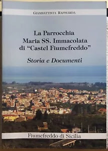 La Parrocchia Maria SS. Immacolata di Castel Fiumefreddo di Giambattista Rapisar