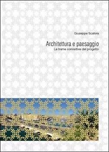 Architettura e paesaggio di I Giuseppe Scalora, 2015, Youcanprint