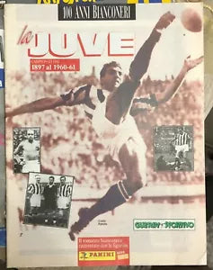 100 anni bianconeri La Juve dal 1897 al 1960