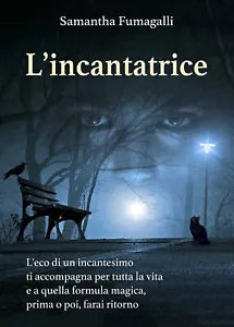 L’incantatrice di Samantha Fumagalli, 2020, Youcanprint