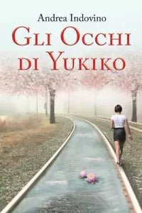 Gli Occhi di Yukiko di Andrea Indovino