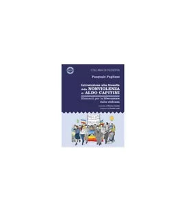 Introduzione alla filosofia della nonviolenza di Aldo Capitini - Pugliese, 2018