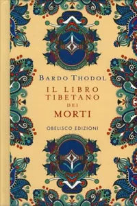 Il Libro Tibetano dei Morti di Bardo Thodol