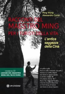 Racconti Del Maestro Ming Per I Turisti Della Vita. L’antica Saggezza Della Cina