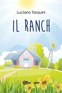 Il ranch di Luciano Tarquini, 2017, Youcanprint