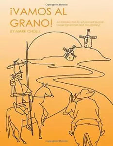 Vamos Al Grano An Introduction to Advanced Spanish Usage grammar and Vocabula