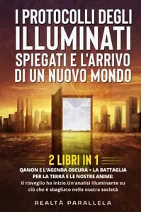 I protocolli degli Illuminati spiegati e l arrivo di un Nuovo Mondo