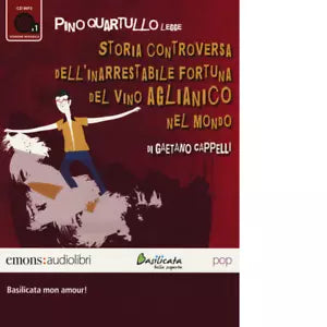 STORIA CONTROVERSA DELL INARRESTABILE FORTUNA DEL VINO AGLIANICO NEL MONDO