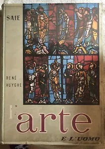 L’arte e l’uomo II di Rene Huyghe, 1959, Saie