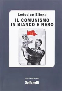 Il comunismo in bianco e nero di Lodovico Ellena