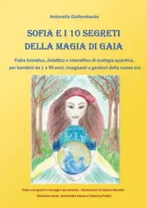 Sofia e i 10 segreti della magia di Gaia di Antonella Giallombardo