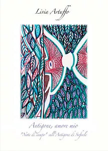 Antigone, amore mio di Livia Artuffo, 2021, Youcanprint