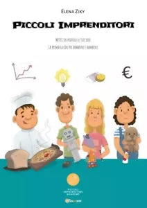 Piccoli Imprenditori Metti in pratica le tue idee