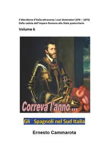 Gli Spagnoli nel Sud Italia Il Meridione d Italia attraverso i suoi dominatori