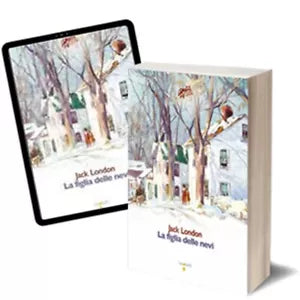 La figlia delle nevi di Jack London, Iacobelli Editore