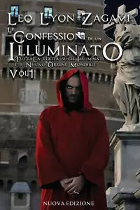 Le Confessioni di un Illuminato Tutta la Verita sugli Illuminati e il Nuovo Ordi