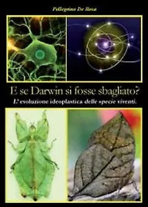 E se Darwin si fosse sbagliato?, Pellegrino De Rosa, 2012, Youcanprint
