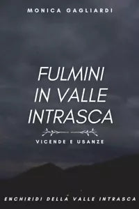 Fulmini in Valle Intrasca di Monica Gagliardi