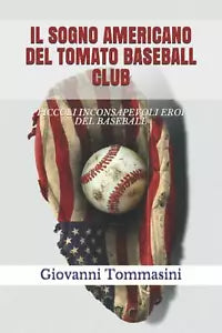 IL SOGNO AMERICANO DEL TOMATO BASEBALL CLUB
