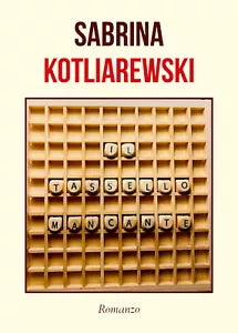 Il tassello mancante di Sabrina Kotliarewski 2021 Youcanprint