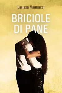 Briciole di pane di Larissa Vannucci