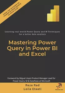 Mastering Power Query in Power BI and Excel: Learning real-world Power Query and