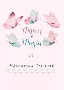 Misteri e Magia di Valentina Falduto, 2019, Youcanprint