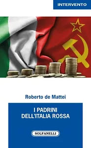 I PADRINI DELL ITALIA ROSSA di Roberto De Mattei
