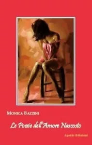 Le poesie dell amore nascosto di Monica Bazzini