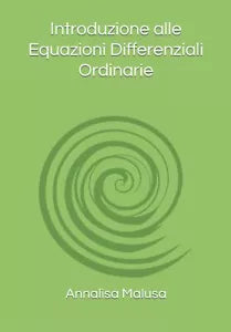 Introduzione alle Equazioni Differenziali Ordinarie di Annalisa Malusa 2021