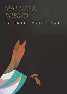 Giusto processo di Matteo Antonio Rubino, 2020, Youcanprint
