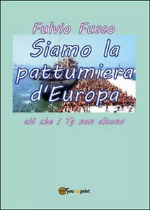 Siamo la pattumiera d’Europa di Fulvio Fusco, 2016, Youcanprint