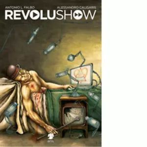Revolushow di Caligaris Alessandro Falbo Antonio L
