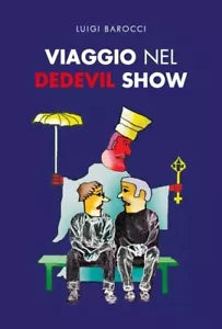 Viaggio nel Dedevil show di Luigi Barocci
