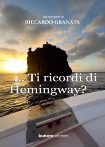 Ti ricordi di Hemingway di Riccardo Granata