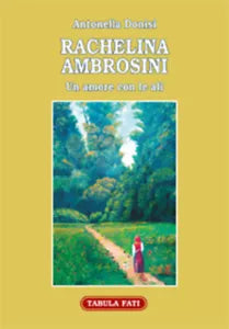 Rachelina Ambrosini Un amore con le ali di Antonella Donisi