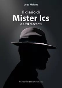 Il diario di mister Ics e altri racconti di Luigi Maione