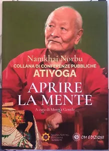 Aprire La Mente Collana Di Conferenze Pubbliche ATIYOGA di Namkhai Norbu