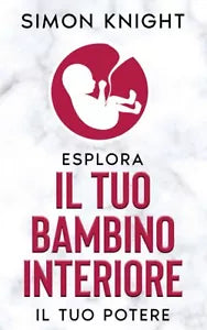 ESPLORA IL TUO BAMBINO INTERIORE
