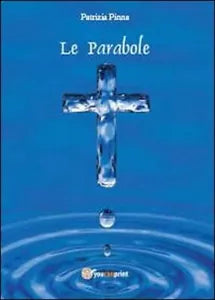 Le parabole - Patrizia Pinna, 2013, Youcanprint